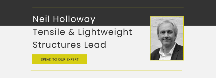 Talk to our Tensile & Lightweight Structures Lead, Neil Holloway at Fenton Holloway